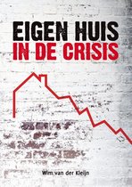 Eigen huis in de crisis