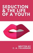 Seduction & the Life of a Youth