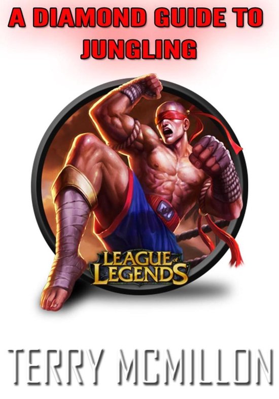 League of Legends Guide: A Diamond Guide To Jungling (Season ... - cover