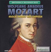 Britannica Beginner Bios - Wolfgang Amadeus Mozart