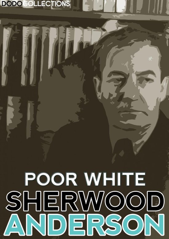 Sherwood Anderson Collection - Poor White - cover