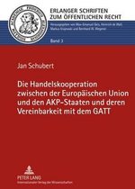 Die Handelskooperation zwischen der Europäischen Union und den AKP-Staaten und deren Vereinbarkeit mit dem GATT