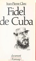 Fidel de Cuba : Castro, 30 ans de pouvoir déjà