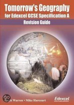 Tomorrow's Geography For Edexcel Specification A: Revision Guide