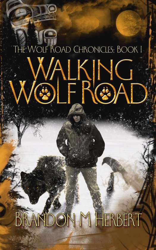 The Wolf Road Chronicles 1 - Walking Wolf Road - cover