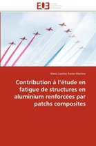 Contribution à l'étude en fatigue de structures en aluminium renforcées par patchs composites