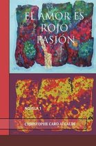 El Amor Es Rojo Pasi n