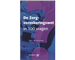 De zorgverzekeringswet in 100 vragen