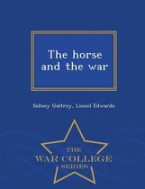 The Horse and the War - War College Series