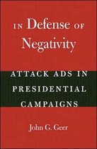 In Defense of Negativity - Attacks Ads in Presidential Campaigns