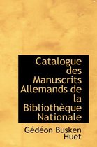 Catalogue Des Manuscrits Allemands de La Biblioth Que Nationale