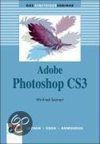 Das Einsteigerseminar Adobe Photoshop CS3