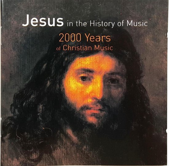 Jesus In The History Of Music 2000 Years Of Christian Music, Jesus in