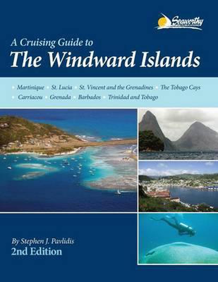 A Cruising Guide to the Windward Islands - Stephen J Pavlidis