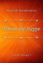Polish Trilogy 3 - Fire in the Steppe
