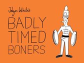 Badly Timed Boners