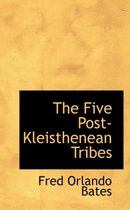 The Five Post-Kleisthenean Tribes