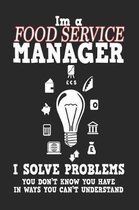 I'm a Food Service Manager I Solve Problems