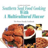 Southern Soul Food Cooking With A Multicultural Flavor