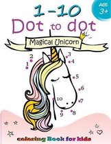 1-10 Dot to Dot Magical Unicorn Coloring Book for Kids Ages 3+