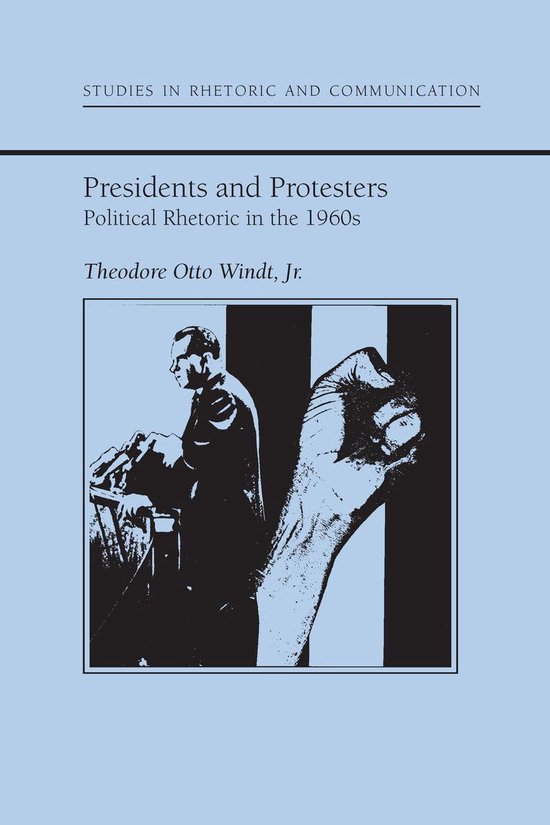 Studies in Rhetoric and Communication - Presidents and Prote ... - cover