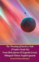 The Meaning of Surah 71 Nuh (Prophet Noah AS) From Holy Quran (El Sagrado Coran) Bilingual Edition Standard Version