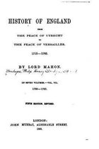 History of England, from the Peace of Utrecht to the Peace of Versailles, 1713-1783