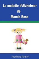 La Maladie d'Alzheimer de Mamie Rose