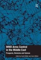 The Ashgate Plus Series in International Relations and Politics - WMD Arms Control in the Middle East