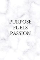 Purpose Fuels Passion