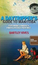 A Daytripper's Guide to Manitoba