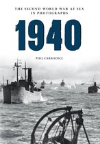 The Second World War at Sea in Photographs - 1940 The Second World War at Sea in Photographs