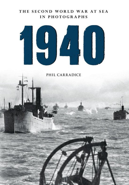 The Second World War at Sea in Photographs - 1940 The Second ... - cover
