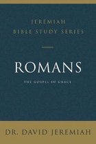 Romans Jeremiah Bible Study Series The Gospel of Grace
