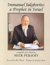 Immanuel Jakobovits: A Prophet in Israel