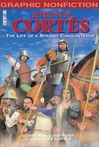 Hernan Cortes the Life of a Spanish Conquistidor