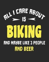 All I Care About is Biking and Maybe Like 3 People and Beer