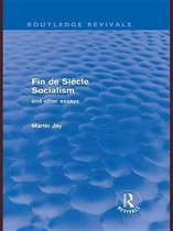 Routledge Revivals - Fin de Siècle Socialism and Other Essays (Routledge Revivals)