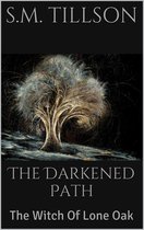 The Darkened Path: The Witch Of Lone Oak