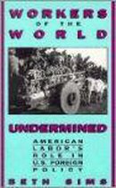 Workers of the World Undermined