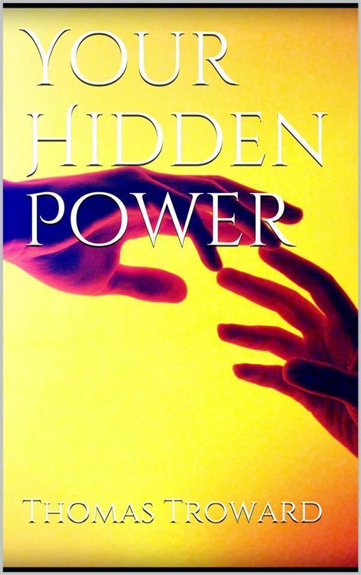 Your Hidden Power (ebook), Thomas Troward 9786050368079 Boeken