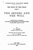 The mind of the child, Part I, The Senses and the Will