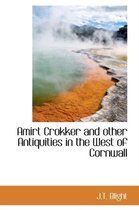 Amirt Crokker and Other Antiquities in the West of Cornwall