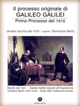Inquisizione 1 - Il processo originale di Galileo Galilei - Primo Processo del 1616
