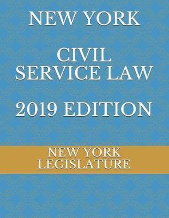 New York Civil Service Law 2019 Edition 9781093497717 New York Legislature Boeken