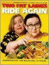 TWO FAT LADIES RIDE AGAIN