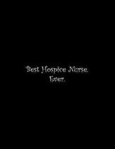 Best Hospice Nurse. Ever