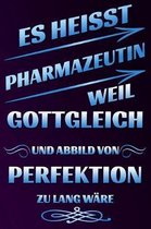 Es Heisst Pharmazeutin Weil Gottgleich Und Abbild Von Perfektion Zu Lang W