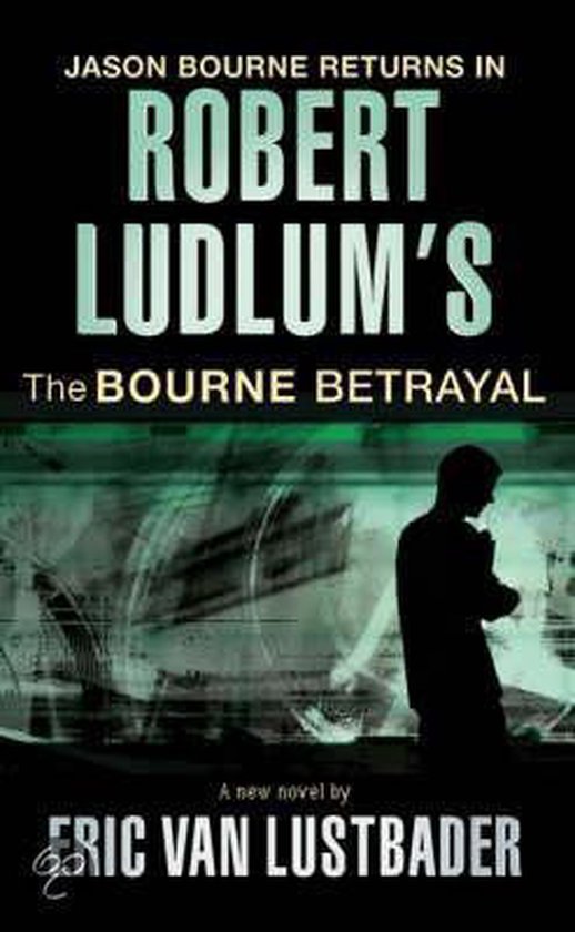Boekomslag van The Bourne Betrayal met silhouet van een man tegen een groene, abstracte achtergrond.