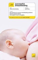 Teach Yourself Successful Breastfeeding